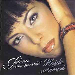 Jelena Jevremović - Hajde Zažmuri