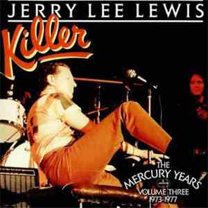 Jerry Lee Lewis - Killer : The Mercury Years Volume Three 1973-1977