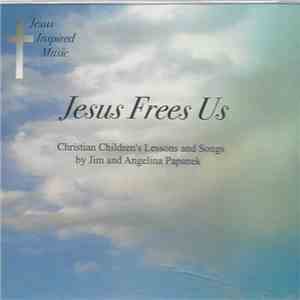 Jim Papanek And Angelina Papanek - Jesus Freee Us