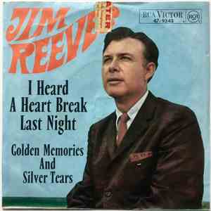 Jim Reeves - I Heard A Heart Break Last Night / Golden Memories And Silver  ...