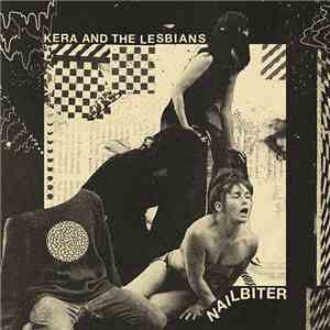 Kera & The Lesbians - Nailbiter