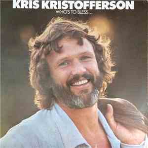 Kris Kristofferson - Who's To Bless And Who's To Blame