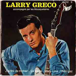 Larry Greco Accompagné Par Les Mousquetaires - J'Ai Fini De Tricher / La Vé ...