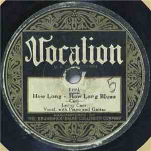 Leroy Carr - How Long - How Long Blues