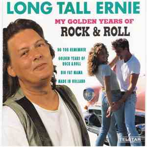 Long Tall Ernie & The Shakers - My Golden Years Of Rock & Roll