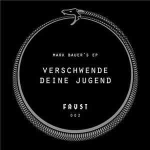 Mark Bauer - Verschwende Deine Jugend