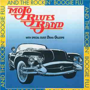 Mojo Blues Band With Special Guest Dana Gillespie - And The Rockin' Boogie ...