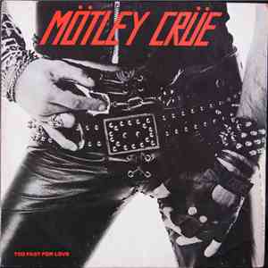Mötley Crüe - Too Fast For Love