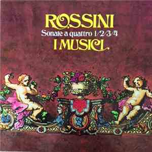 Rossini / I Musici - Rossini Sonate a quattro 1/2/3/4 I Musici