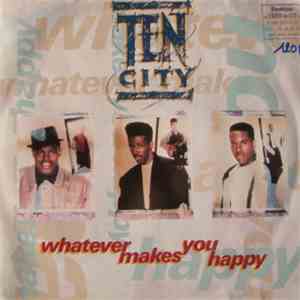 Ten City - Whatever Makes You Happy
