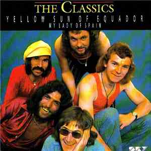 The Classics  - Yellow Sun Of Ecuador / My Lady Of Spain