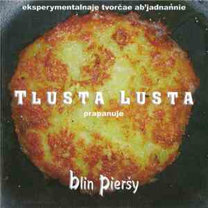 Tlusta Lusta - Blin Pieršy