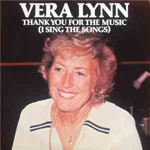 Vera Lynn - Thank You For The Music (I Sing The Songs)