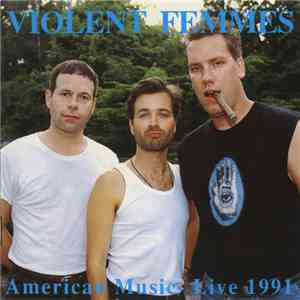 Violent Femmes - American Music Live 1991