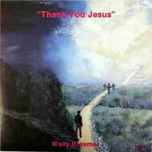 Wally Braemer - Thank You Jesus