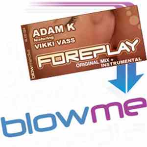 Adam K Featuring Vikki Vass - Foreplay