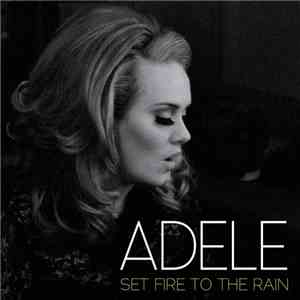 Adele - Set Fire To The Rain