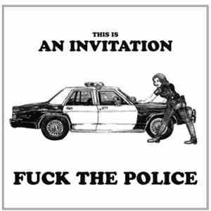An Invitation - Fuck The Police