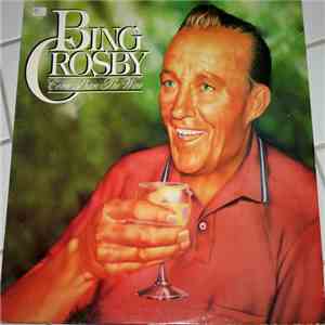 Bing Crosby - Come Share The Wine
