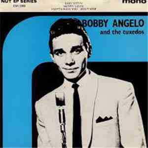 Bobby Angelo & The Tuxedos - Baby Sittin' / Skinny Lizzie / I Gotta Have Yo ...