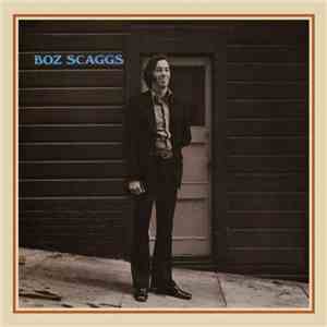 Boz Scaggs - Boz Scaggs (1969 Version + 1977 Remix Version)