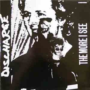 Discharge - The More I See