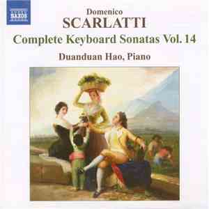 Domenico Scarlatti, Duanduan Hao - Complete Keyboard Sonatas Vol. 14