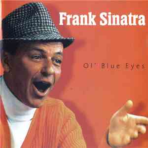 Frank Sinatra - Ol' Blue Eyes