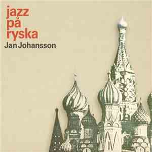 Jan Johansson - Jazz På Ryska