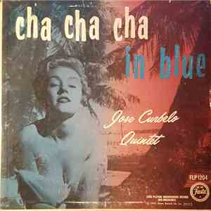 José Curbelo Quintet - Cha Cha Cha In Blue