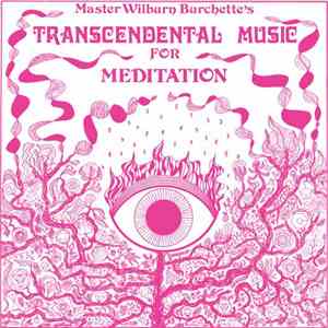 Master Wilburn Burchette - Transcendental Music For Meditation