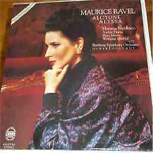 Maurice Ravel - Mariana Nicolesco, Nadine Denize, Hein Meens, Wolfgang Glashof, Bamberg Symphony Orchestra, Hubert Soudant - Alcyone / Alyssa