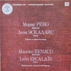 Maurice Renaud, Leon Escalais - Scenes and Arias from Operas
