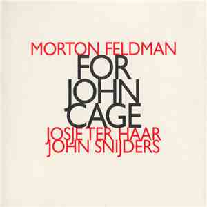 Morton Feldman - Josje Ter Haar, John Snijders - For John Cage