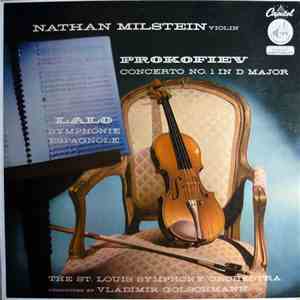 Nathan Milstein, Prokofiev, Lalo, The St. Louis Symphony Orchestra, Vladimir Golschmann - Concerto No. 1 In D Major / Symphonie Espagnole