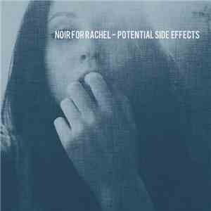 Noir For Rachel - Potential Side Effects