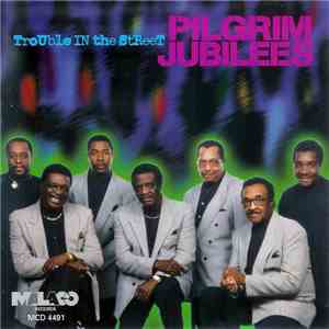 Pilgrim Jubilees - Trouble In The Street