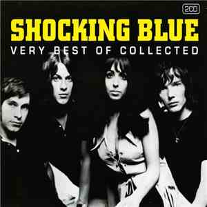 Shocking Blue - Very Best Of Collected