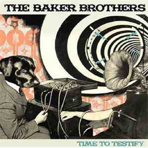 The Baker Brothers - Time To Testify