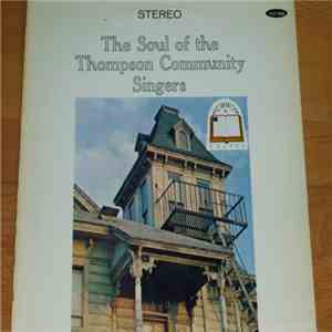 The Thompson Community Singers - The Soul Of The Thompson Community Singers