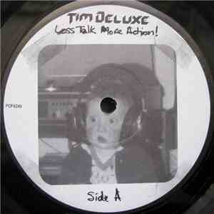 Tim Deluxe - Less Talk More Action!