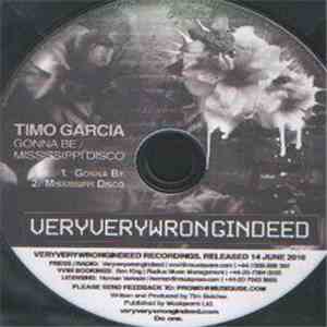 Timo Garcia - Gonna Be / Mississippi Disco