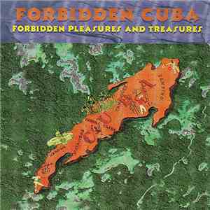Various - Forbidden Cuba - Forbidden Pleasures & Treasures