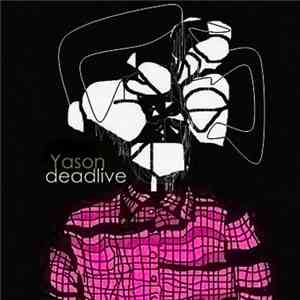 Yason - Deadlive EP