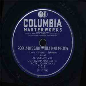 Al Jolson With Guy Lombardo And His Royal Canadians - Rock-A-Bye Baby With A Dixie Melody / April Showers