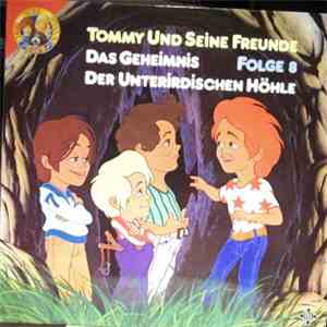 Anke Beckert - Tommy Und Seine Freunde - Das Geheimnis Der Unterirdischen Höhle