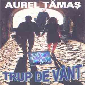 Aurel Tămaș - Trup De Vânt
