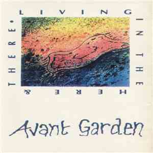 Avant Garden  - Living In The Here & There