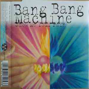 Bang Bang Machine - Show Me Your Pain