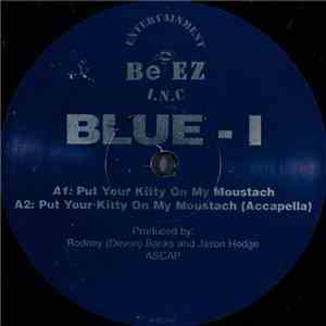 Blue-I - Put Your Kitty On My Moustach